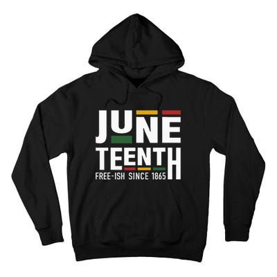 Juneteenth Freeish Since 1865 For Black African Freedom Tall Hoodie