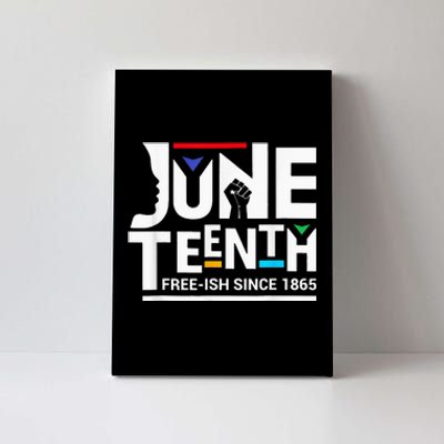 Juneteenth Freeish Since 1865 Melanin Ancestor Black Canvas