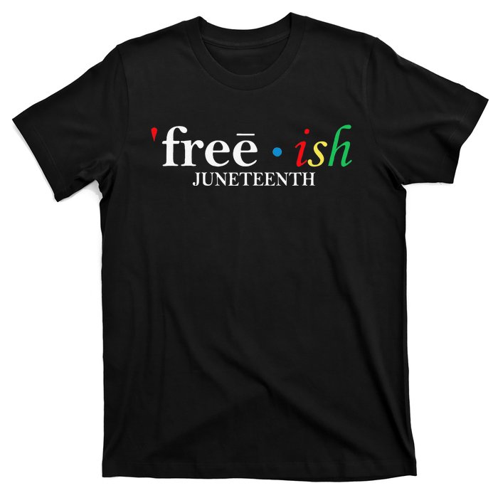 JUNETEENTH Freeish Since 1865 Melanin Ancestor Black History T-Shirt