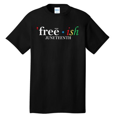 JUNETEENTH Freeish Since 1865 Melanin Ancestor Black History Tall T-Shirt