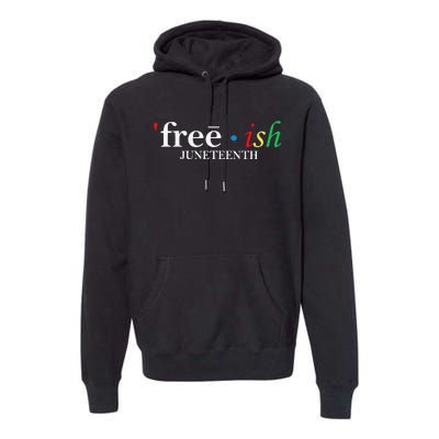 JUNETEENTH Freeish Since 1865 Melanin Ancestor Black History Premium Hoodie