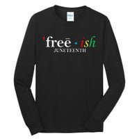 JUNETEENTH Freeish Since 1865 Melanin Ancestor Black History Tall Long Sleeve T-Shirt