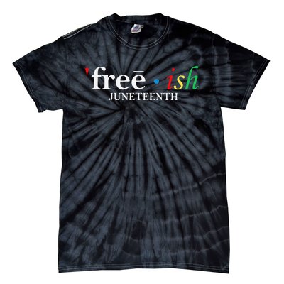 JUNETEENTH Freeish Since 1865 Melanin Ancestor Black History Tie-Dye T-Shirt