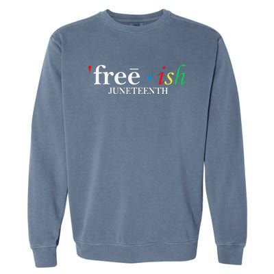 JUNETEENTH Freeish Since 1865 Melanin Ancestor Black History Garment-Dyed Sweatshirt