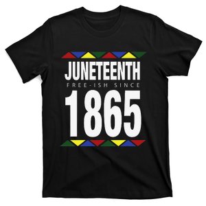 Juneteenth Freeish Since 1865 Independence Day T-Shirt