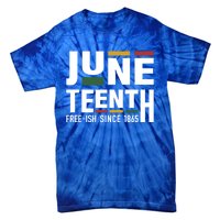 Juneteenth Freeish Since 1865 For Black African Freedom Gift Tie-Dye T-Shirt