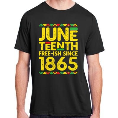 Juneteenth Freeish Since 1865 Black Pride Adult ChromaSoft Performance T-Shirt