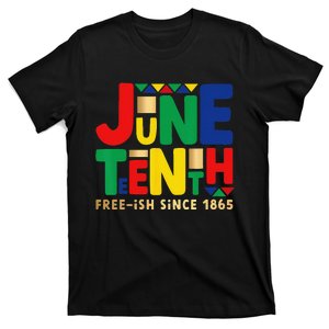 Juneteenth Freeish Since 1865 Melanin Ancestor Black History T-Shirt