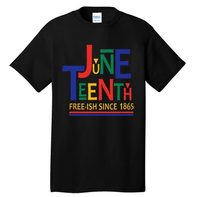 JUNETEENTH Freeish Since 1865 Melanin Ancestor Black History Tall T-Shirt