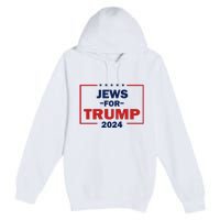 Jews For Trump 2024 Trump Supporters Premium Pullover Hoodie