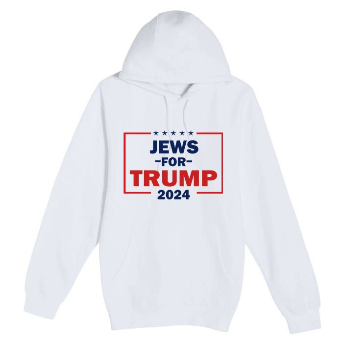 Jews For Trump 2024 Trump Supporters Premium Pullover Hoodie