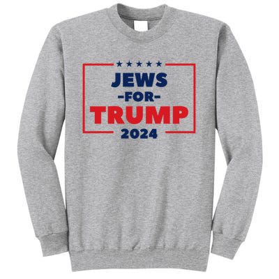 Jews For Trump 2024 Trump Supporters Tall Sweatshirt