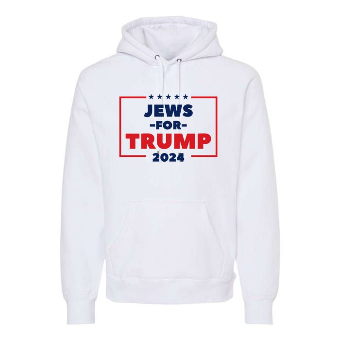 Jews For Trump 2024 Trump Supporters Premium Hoodie