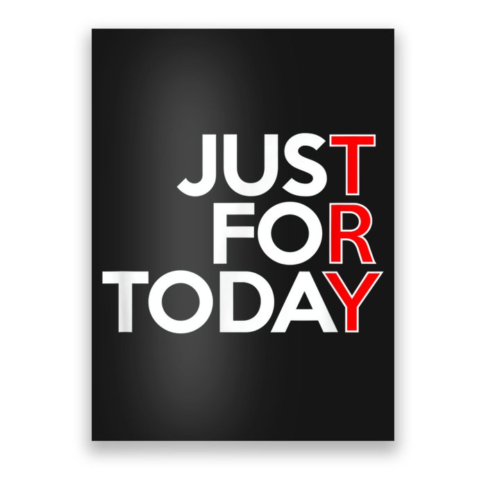 JUST FOR TODAY TRY Alcoholics AA Narcotics NA Anonymous Poster