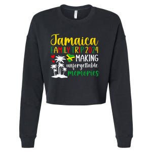 Jamaica Family Trip 2024 Making Memories Jamaica Vacation Cropped Pullover Crew