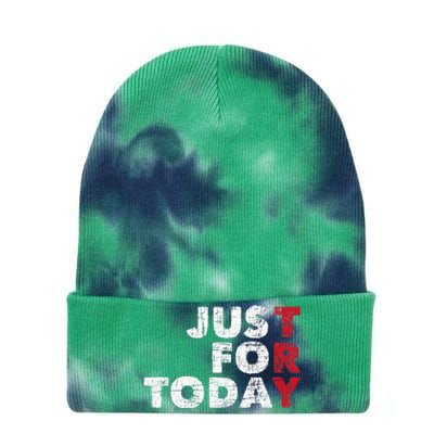 Just For Today Sobriety Anniversary Sober AA NA Recovery Tie Dye 12in Knit Beanie