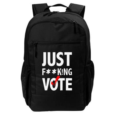 Just Fucking Vote Funny Sayings Backpack