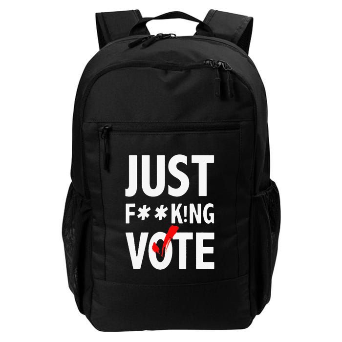 Just Fucking Vote Funny Sayings Backpack