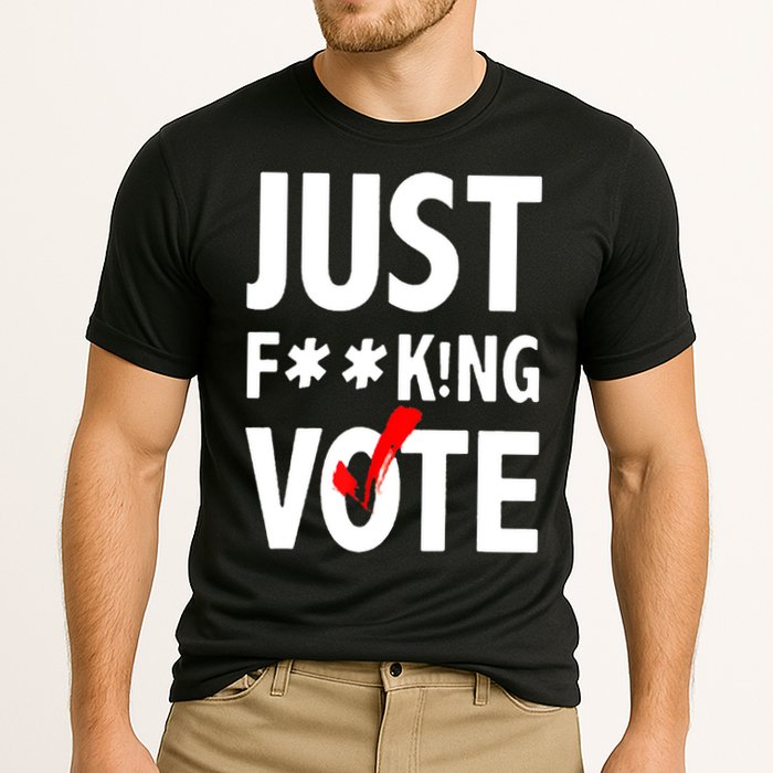 Just Fucking Vote Cooling Performance Crew T-Shirt