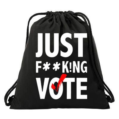Just Fucking Vote Drawstring Bag