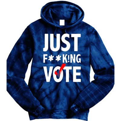 Just Fucking Vote Tie Dye Hoodie