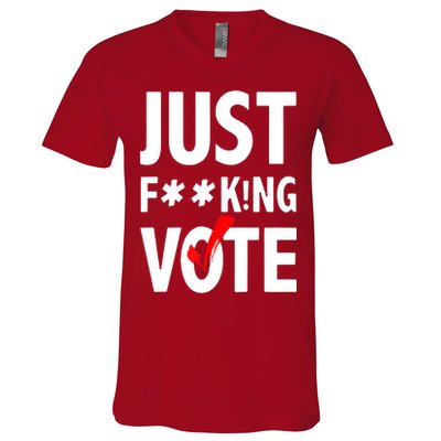 Just Fucking Vote V-Neck T-Shirt