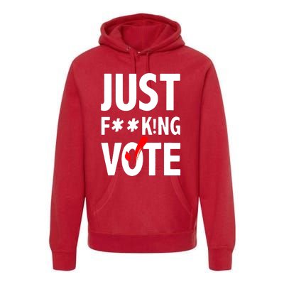 Just Fucking Vote Premium Hoodie