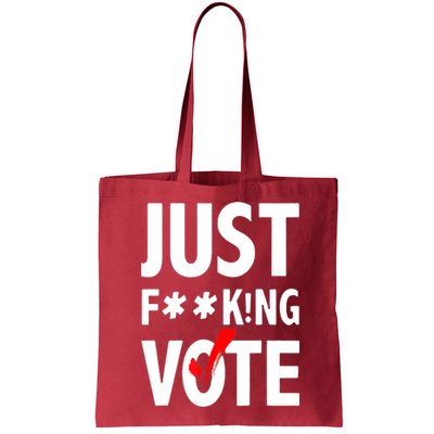 Just Fucking Vote Bag