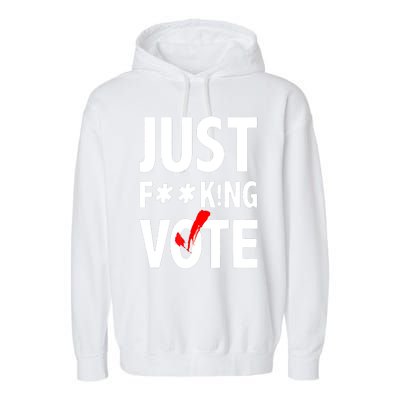 Just Fucking Vote Garment-Dyed Fleece Hoodie