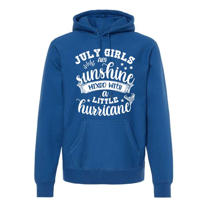 July Girls Are Sunshine Mixed Little Hurricane Great Gift Premium Hoodie