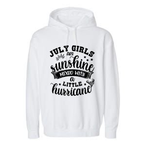 July Girls Are Sunshine Mixed Little Hurricane Great Gift Garment-Dyed Fleece Hoodie