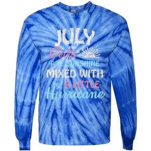 July Girls Are Sunshine Mixed With A Little Hurricane Gift Tie-Dye Long Sleeve Shirt