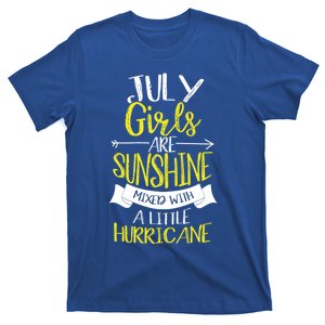 July Girls Are Sunshine Mixed With Little Hurricane Great Gift T-Shirt