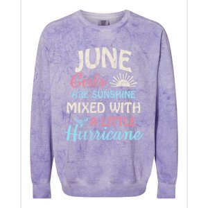 June Girls Are Sunshine Mixed With A Little Hurricane Gift Colorblast Crewneck Sweatshirt