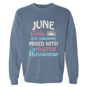 June Girls Are Sunshine Mixed With A Little Hurricane Gift Garment-Dyed Sweatshirt