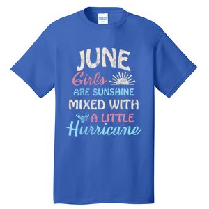 June Girls Are Sunshine Mixed With A Little Hurricane Gift Tall T-Shirt