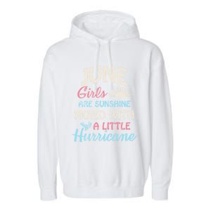 June Girls Are Sunshine Mixed With A Little Hurricane Gift Garment-Dyed Fleece Hoodie