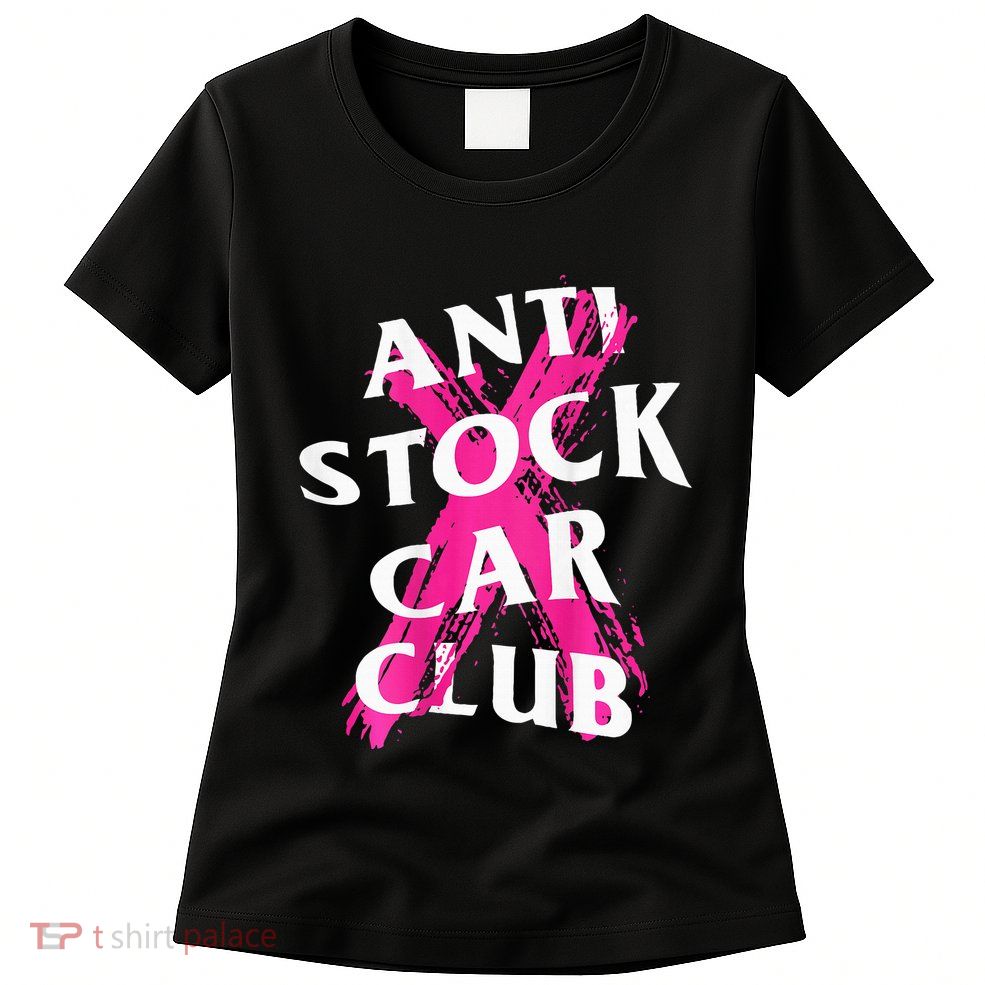 Jdm Goods Anti Stock Car Club Canceled Women's T-Shirt
