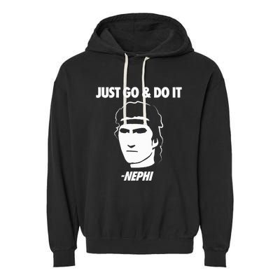 Just Go And Do It Nephi Funny Mormon Lds Missionary Gift Garment-Dyed Fleece Hoodie