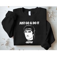 Just Go And Do It Nephi Funny Mormon Lds Missionary Gift Sweatshirt
