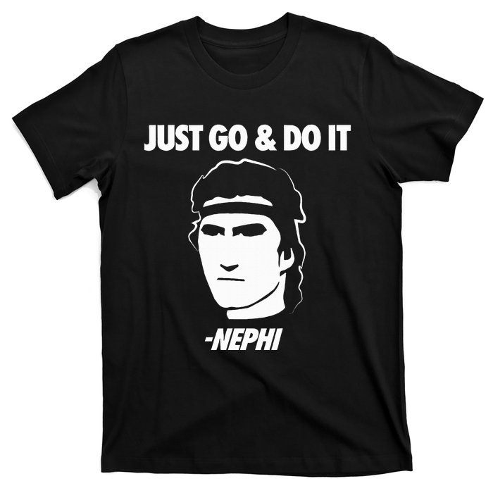 Just Go And Do It Nephi Funny Mormon Lds Missionary Gift T-Shirt