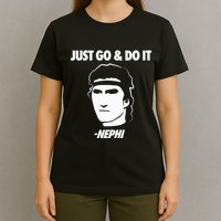 Just Go And Do It Nephi Funny Mormon Lds Missionary Gift T-Shirt