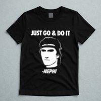 Just Go And Do It Nephi Funny Mormon Lds Missionary Gift T-Shirt