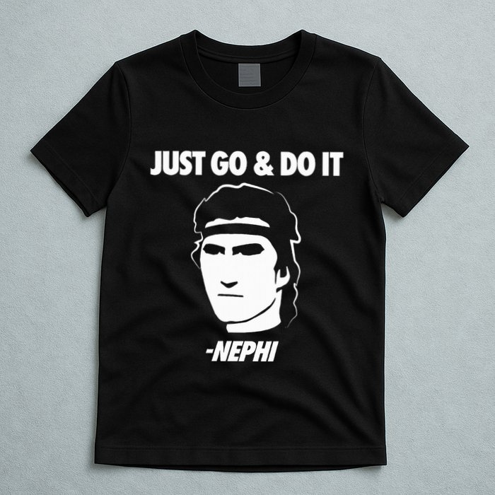 Just Go And Do It Nephi Funny Mormon Lds Missionary Gift T-Shirt