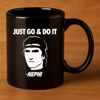 Just Go And Do It Nephi Funny Mormon Lds Missionary Gift 11oz C Handle Ceramic Mug