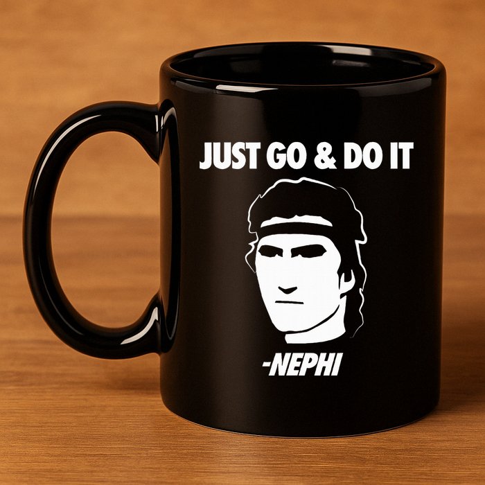 Just Go And Do It Nephi Funny Mormon Lds Missionary Gift 11oz C Handle Ceramic Mug