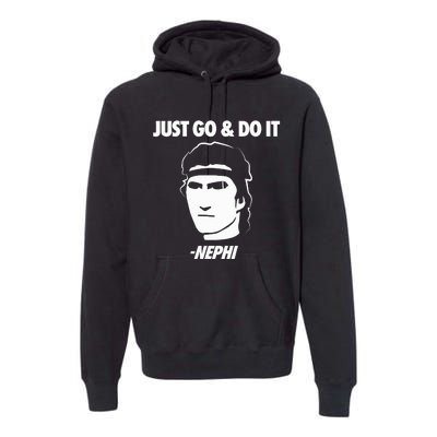 Just Go And Do It Nephi Funny Mormon Lds Missionary Gift Premium Hoodie