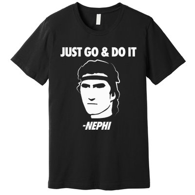 Just Go And Do It Nephi Funny Mormon Lds Missionary Gift Premium T-Shirt