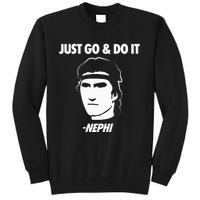 Just Go And Do It Nephi Funny Mormon Lds Missionary Gift Tall Sweatshirt