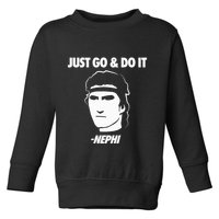 Just Go And Do It Nephi Funny Mormon Lds Missionary Gift Toddler Sweatshirt